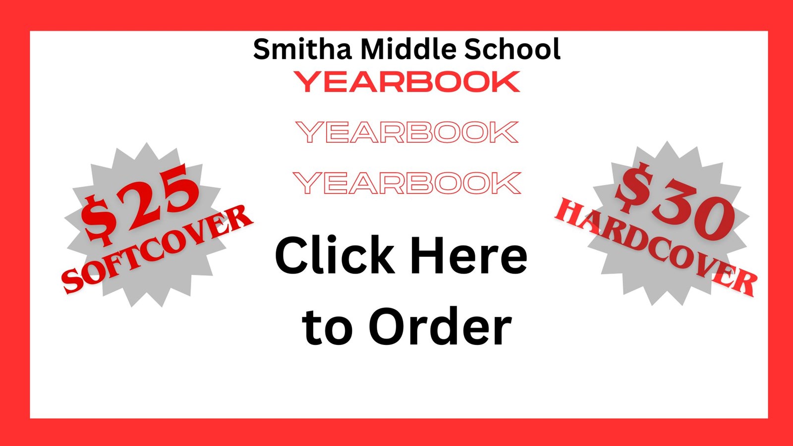 white background with red frame. Text reads Smitha Middle School Click here to order. $25 soft cover $30 hard cover